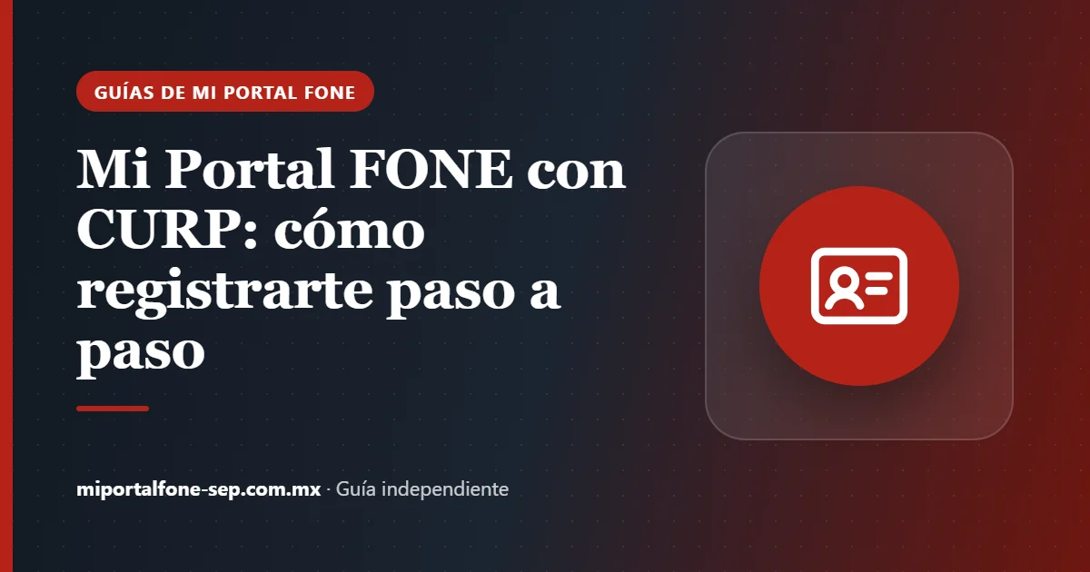 Mi Portal FONE con CURP: cómo registrarte paso a paso
